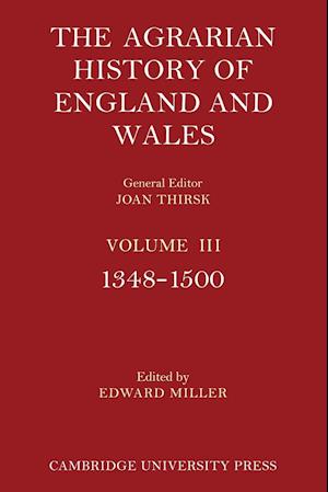 The Agrarian History of England and Wales: Volume 3, 1348–1500