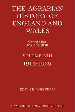 The Agrarian History of England and Wales: Volume 8, 1914-1939