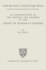 An Introduction to the History and Records of the Courts of Wards and Liveries