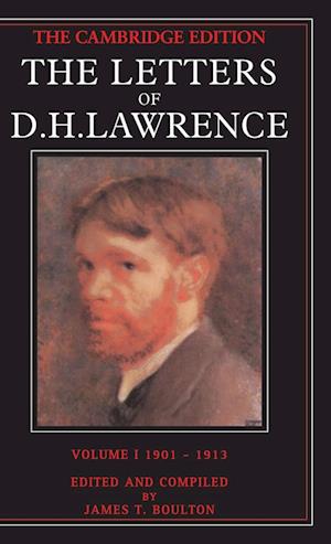 The Letters of D. H. Lawrence: Volume 1, September 1901–May 1913