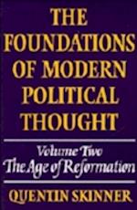 The Foundations of Modern Political Thought: Volume 2, The Age of Reformation