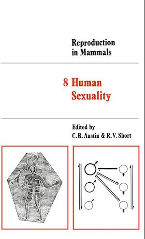 Reproduction in Mammals: Volume 8, Human Sexuality