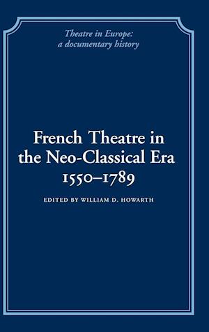 French Theatre in the Neo-classical Era, 1550–1789