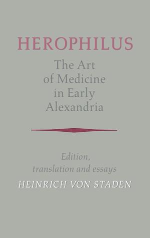 Herophilus: The Art of Medicine in Early Alexandria