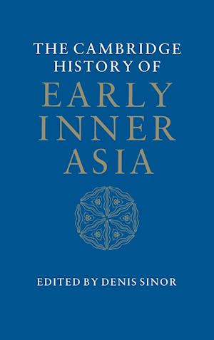 The Cambridge History of Early Inner Asia