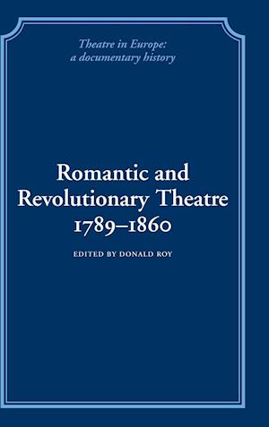 Romantic and Revolutionary Theatre, 1789–1860