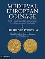 Medieval European Coinage: Volume 6, The Iberian Peninsula