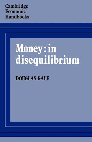 Money: in Disequilibrium