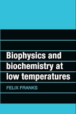 Biophysics and Biochemistry at Low Temperatures