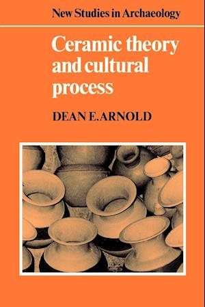 Ceramic Theory and Cultural Process