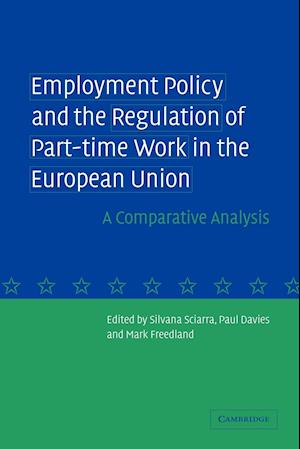 Employment Policy and the Regulation of Part-time Work in the European Union