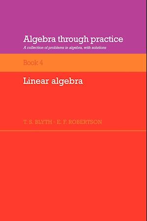 Algebra Through Practice: Volume 4, Linear Algebra