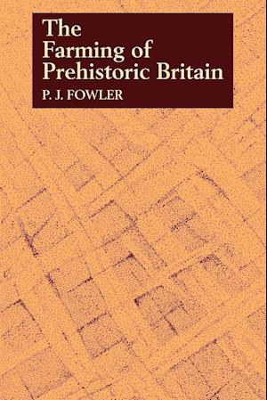 The Farming of Prehistoric Britain