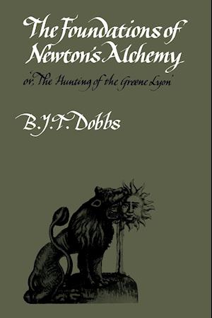 The Foundations of Newton's Alchemy