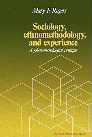 Sociology, Ethnomethodology and Experience