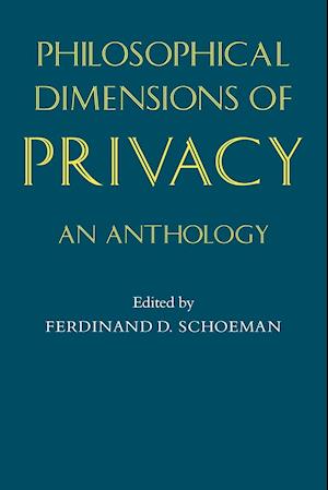 Philosophical Dimensions of Privacy