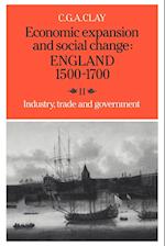 Economic Expansion and Social Change: England 1500–1700: Volume 2, Industry, Trade and Government