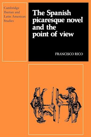 The Spanish Picaresque Novel and the Point of View