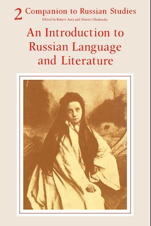 Companion to Russian Studies: Volume 2, An Introduction to Russian Language and Literature