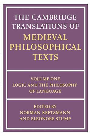 The Cambridge Translations of Medieval Philosophical Texts: Volume 1, Logic and the Philosophy of Language