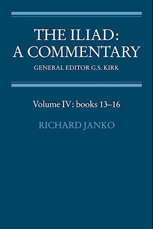 The Iliad: A Commentary: Volume 4, Books 13-16