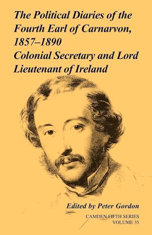 The Political Diaries of the Fourth Earl of Carnarvon, 1857–1890: Volume 35