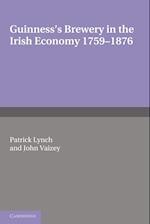 Guinness's Brewery in the Irish Economy 1759-1876