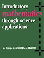 Introductory Mathematics through Science Applications