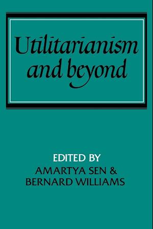 Utilitarianism and Beyond