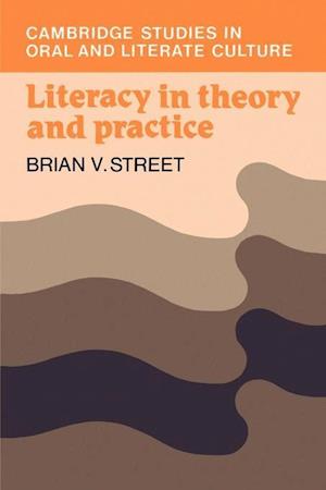 Literacy in Theory and Practice