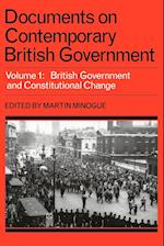 Documents on Contemporary British Government: Volume 1, British government and constitutional change