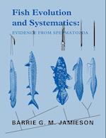 Fish Evolution and Systematics: Evidence from Spermatozoa