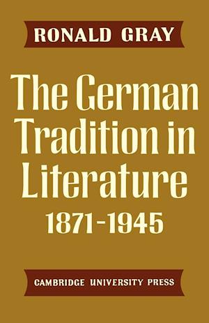 The German Tradition in Literature 1871–1945