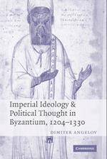 Imperial Ideology and Political Thought in Byzantium, 1204–1330