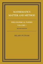 Philosophical Papers: Volume 1, Mathematics, Matter and Method