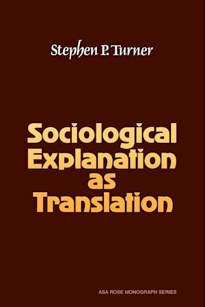 Sociological Explanation As Translation
