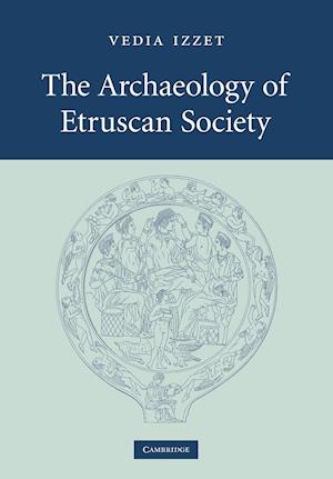 The Archaeology of Etruscan Society