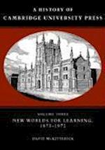 A History of Cambridge University Press: Volume 3, New Worlds for Learning, 1873–1972