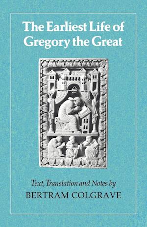 The Earliest Life of Gregory the Great