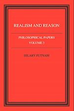 Philosophical Papers: Volume 3, Realism and Reason