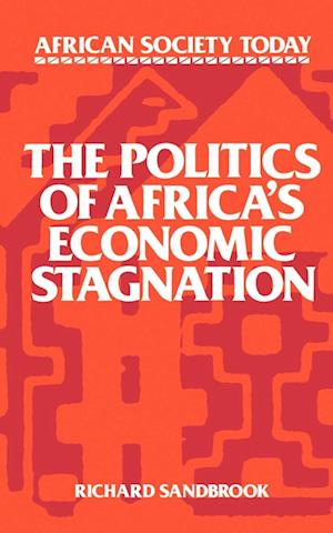 The Politics of Africa's Economic Stagnation