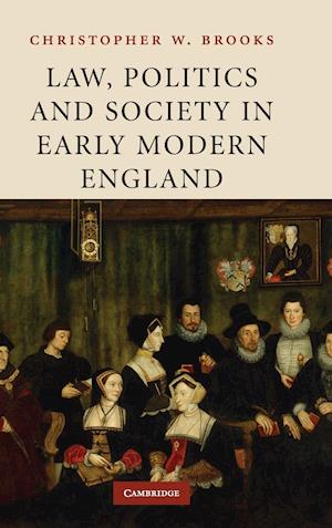 Law, Politics and Society in Early Modern England