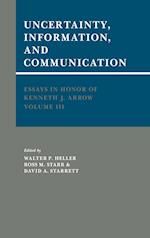 Essays in Honor of Kenneth J. Arrow: Volume 3, Uncertainty, Information, and Communication