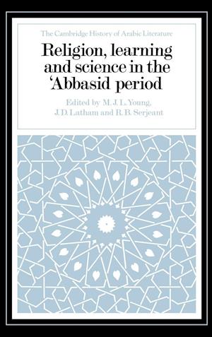 Religion, Learning and Science in the 'Abbasid Period