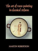 The Art of Vase-Painting in Classical Athens