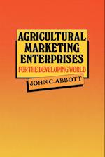 Agricultural Marketing Enterprises for the Developing World