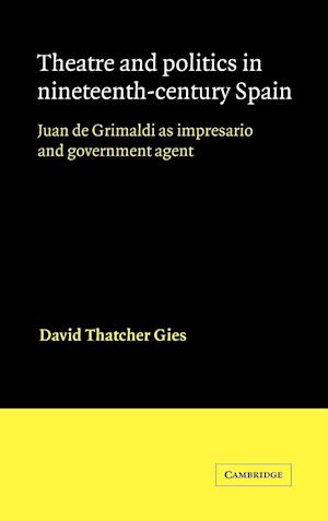 Theatre and Politics in Nineteenth-Century Spain