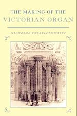 The Making of the Victorian Organ