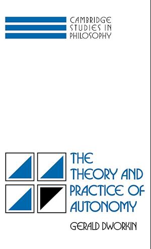 The Theory and Practice of Autonomy