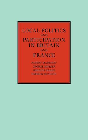 Local Politics and Participation in Britain and France